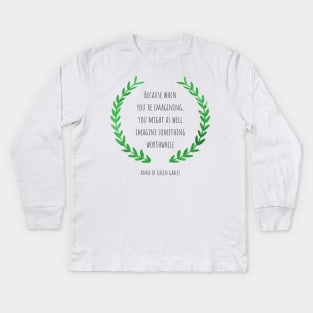 Anne of Green Gables quote, Gift for Anne with an e fans Kids Long Sleeve T-Shirt